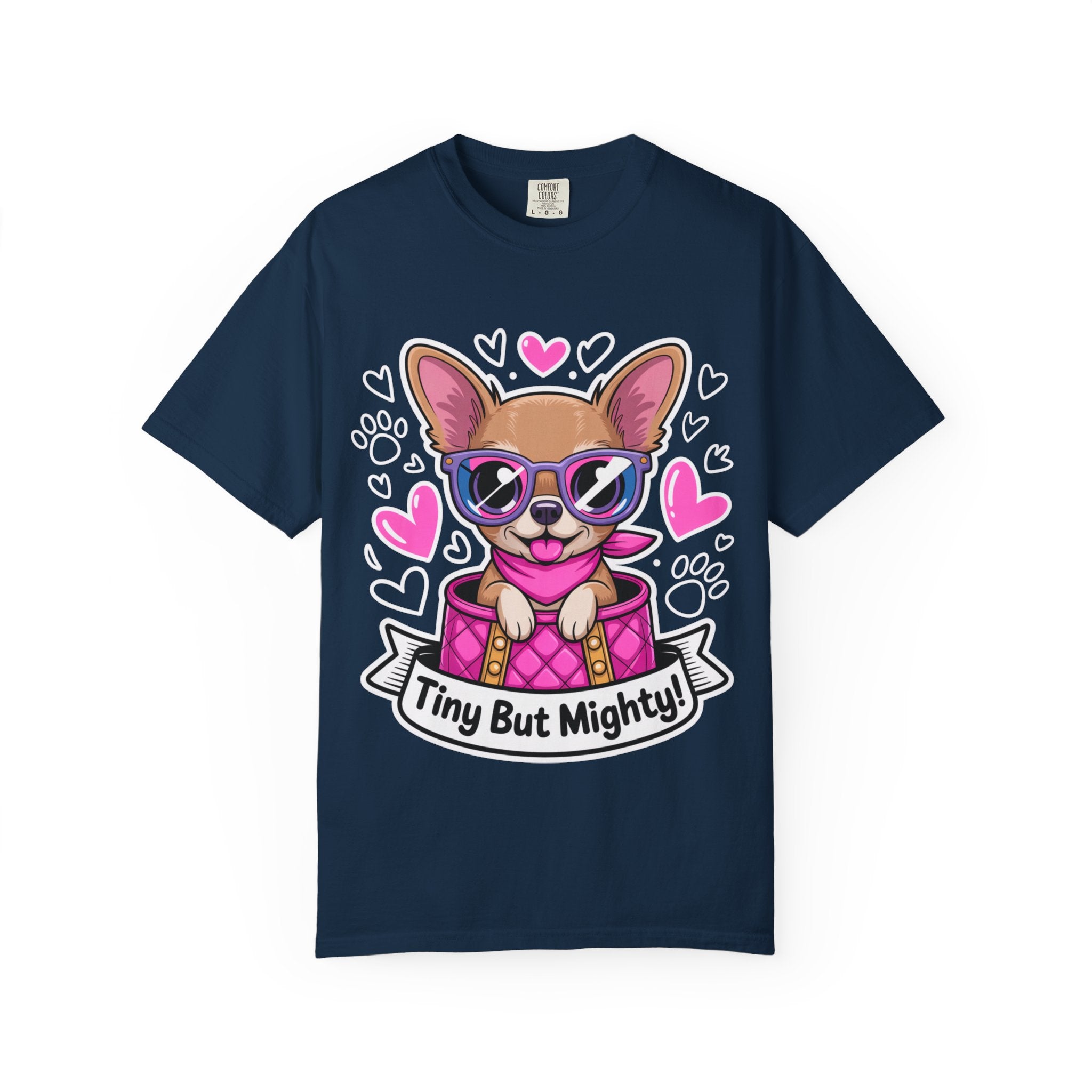 Tiny But Mighty Chihuahua Unisex Garment-Dyed T-Shirt – Bold Style, Timeless Comfort
