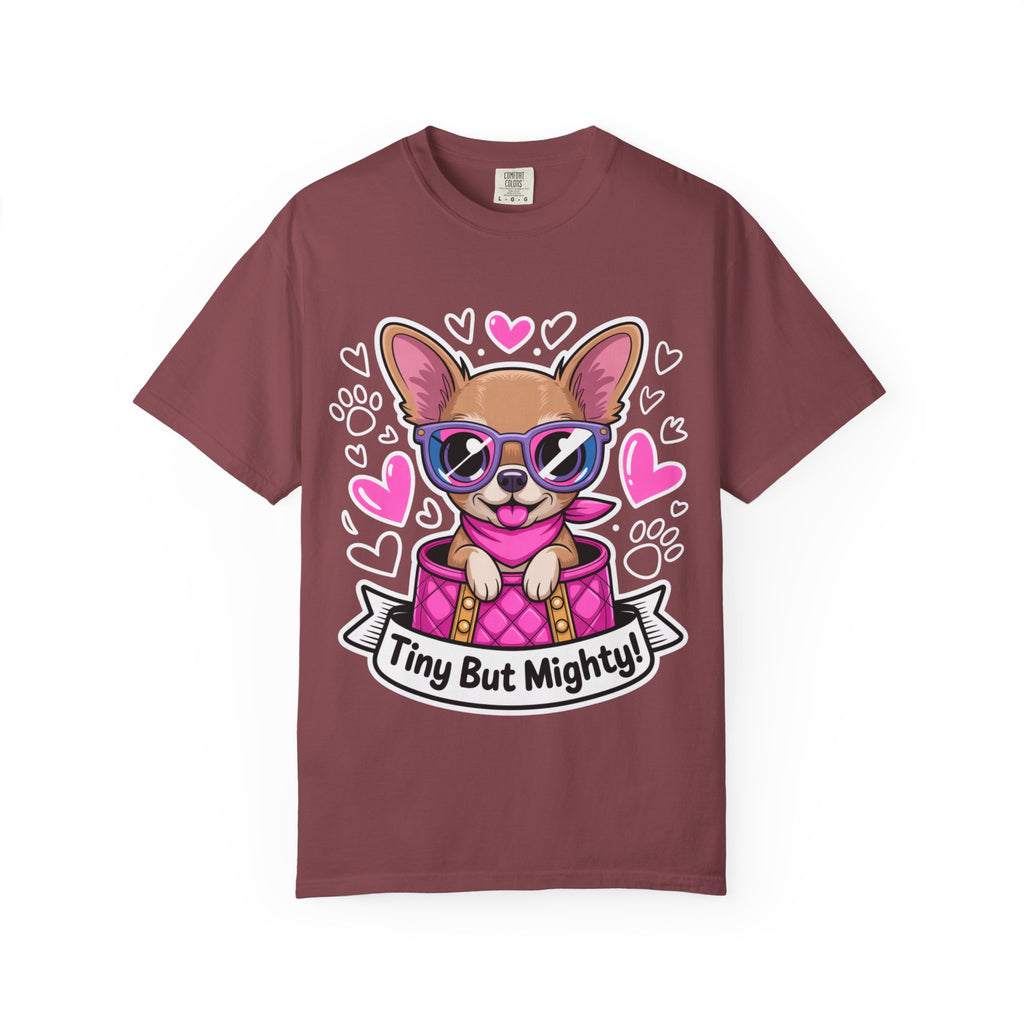 Tiny But Mighty Chihuahua Unisex Garment-Dyed T-Shirt – Bold Style, Timeless Comfort
