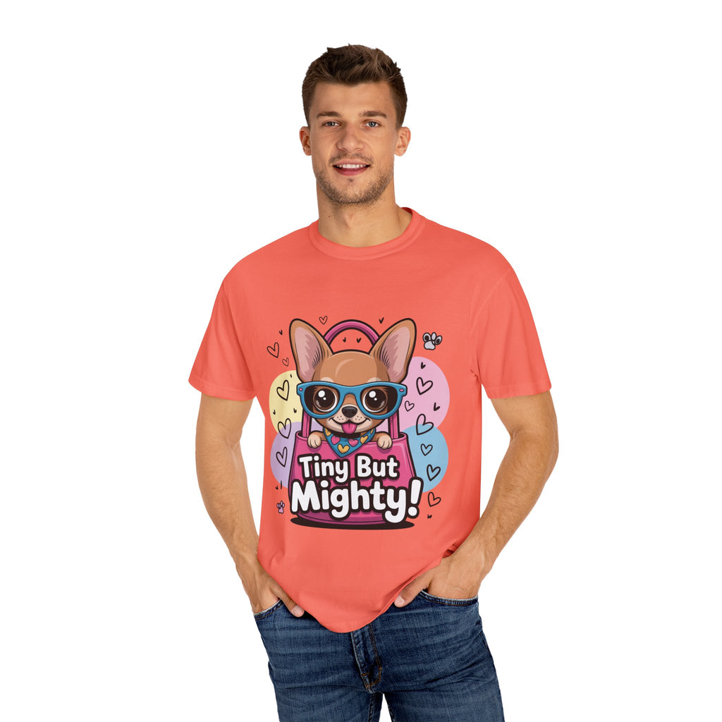 Tiny But Mighty Unisex Garment-Dyed T-shirt Tiny But Mighty! Unisex Garment-Dyed T-shirt, Cute Dog Tee, Pet Lover Gift, Casual Wear, Birthday Gift, Dog Mom Shirt