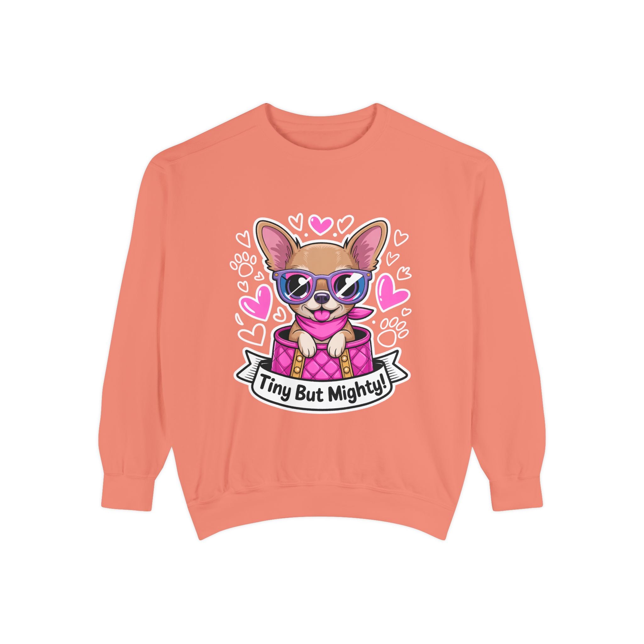 Tiny But Mighty Chihuahua Unisex Garment-Dyed Sweatshirt – Vintage Comfort, Bold Chihuahua Energy