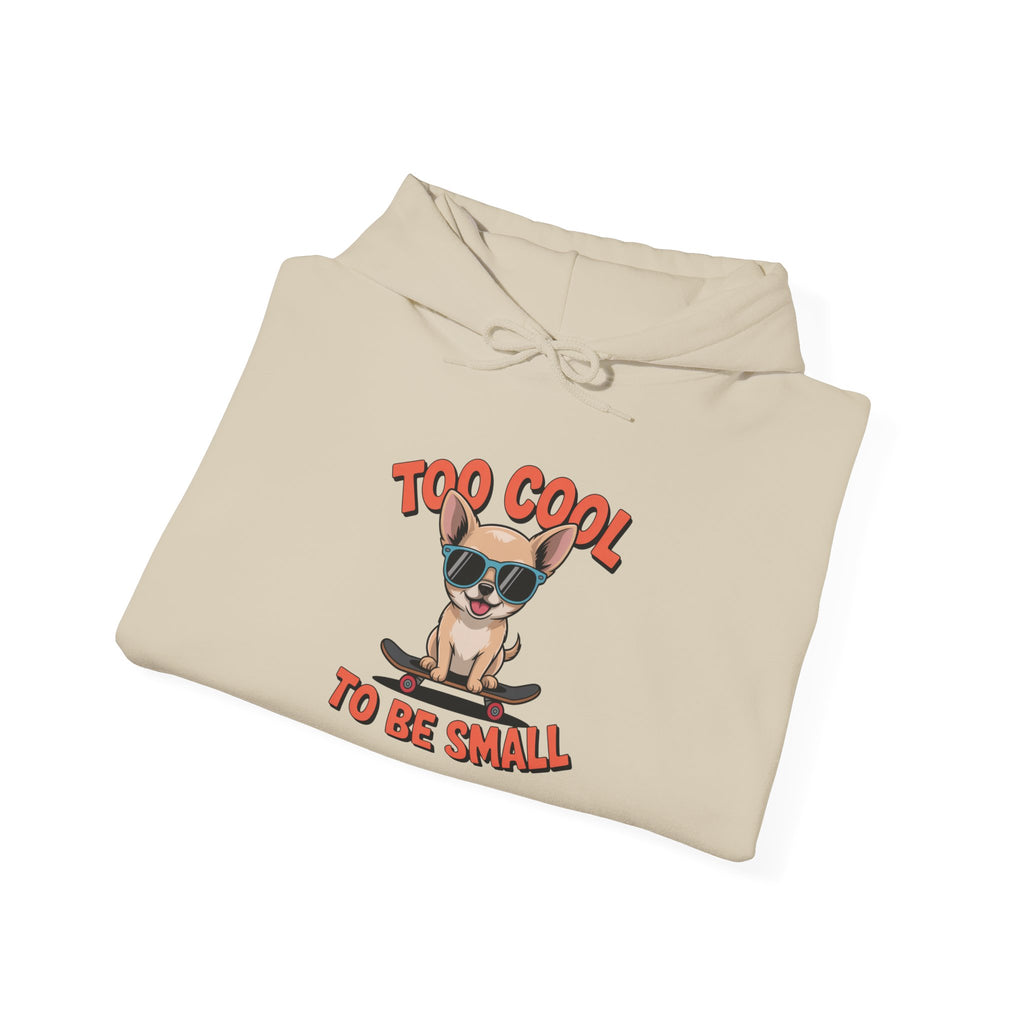 Too Cool To Be Small Unisex Heavy Blend™ Hooded Sweatshirt Too Cool to Be Small Hoodie, Funny Dog Sweatshirt, Pet Lover Gift, Unisex Hoodie, Cozy Gift for Dog Owners, Cute Animal Apparel