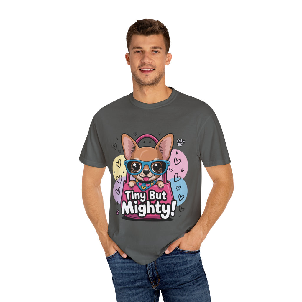 Tiny But Mighty Unisex Garment-Dyed T-shirt Tiny But Mighty! Unisex Garment-Dyed T-shirt, Cute Dog Tee, Pet Lover Gift, Casual Wear, Birthday Gift, Dog Mom Shirt