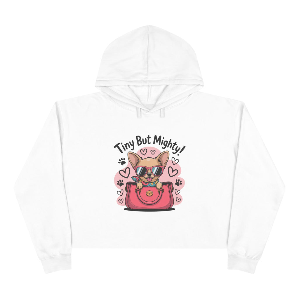 Tiny But Mighty Chihuahua Crop Hoodie