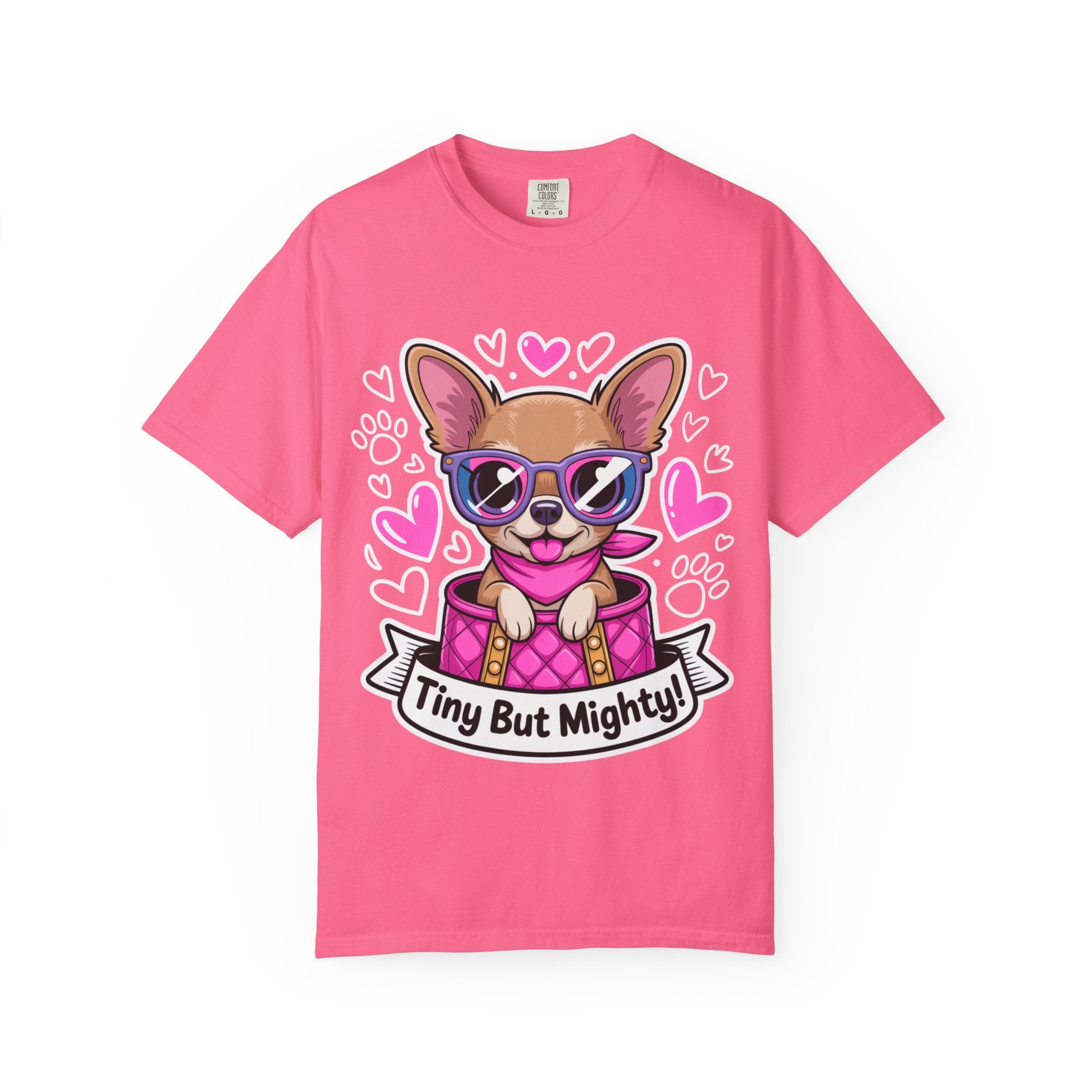 Tiny But Mighty Chihuahua Unisex Garment-Dyed T-Shirt – Bold Style, Timeless Comfort