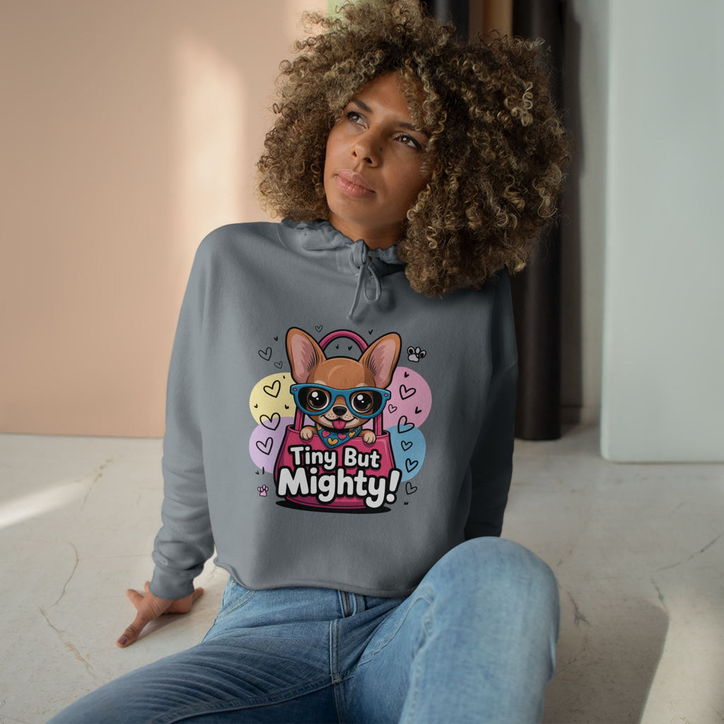 Tiny But Mighty Crop Hoodie - Cute Pet Lover Gift, Casual Wear, Inspirational Activewear, Graphic Hoodie, Dog Mom Gift