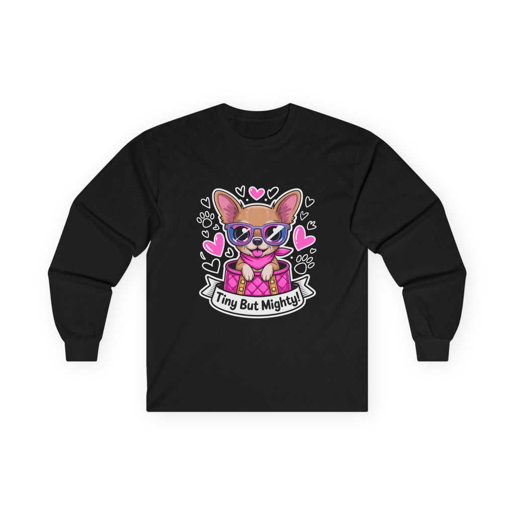 Tiny But Mighty Chihuahua Unisex Ultra Cotton Long Sleeve Tee