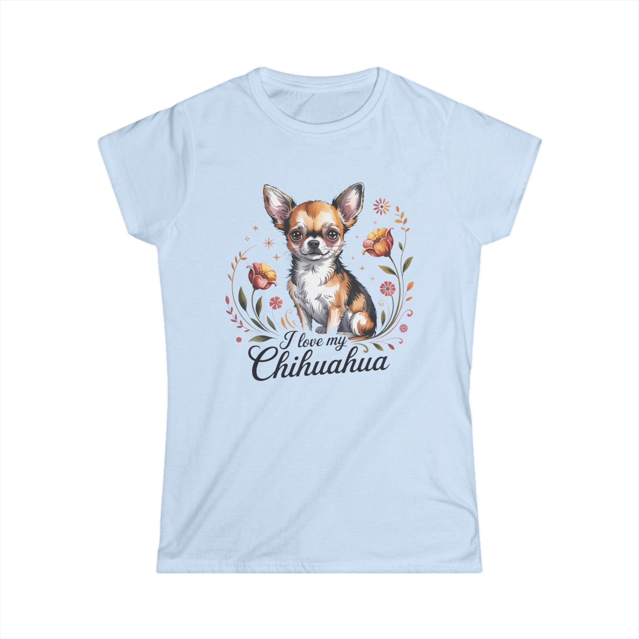 I Love My Chihuahua Women's Softstyle Tee – Cute & Comfy Dog Lover Shirt