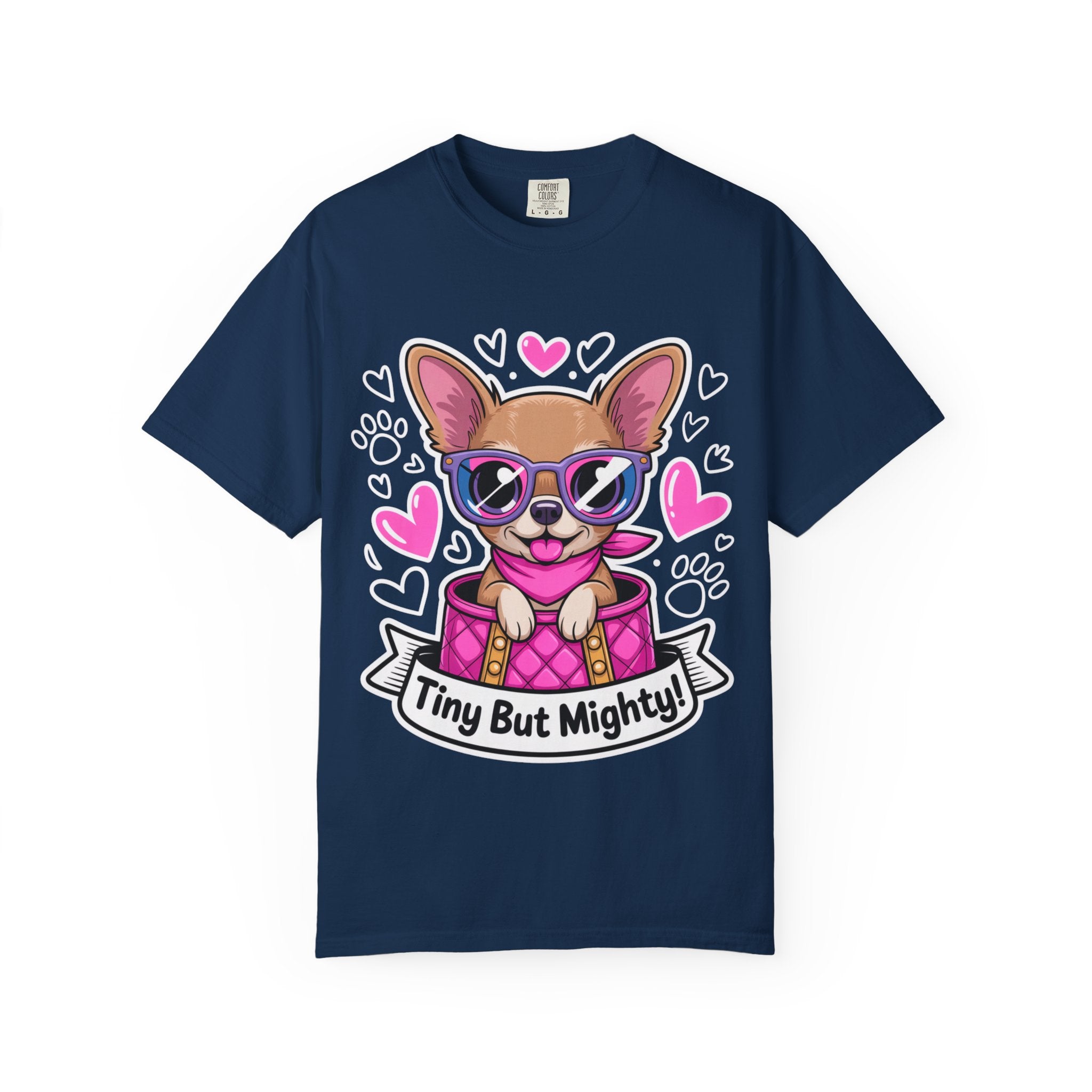 Tiny But Mighty Chihuahua Unisex Garment-Dyed T-Shirt – Bold Style, Timeless Comfort