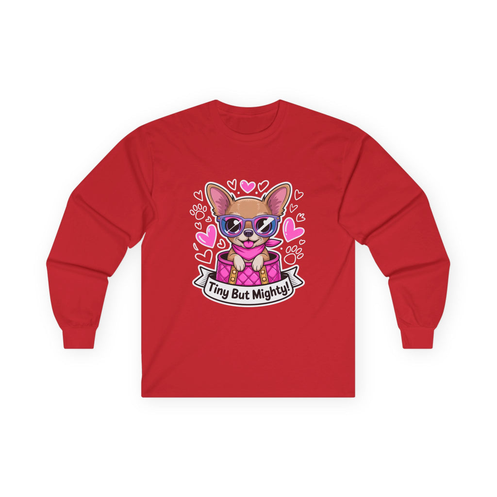 Tiny But Mighty Chihuahua Unisex Ultra Cotton Long Sleeve Tee