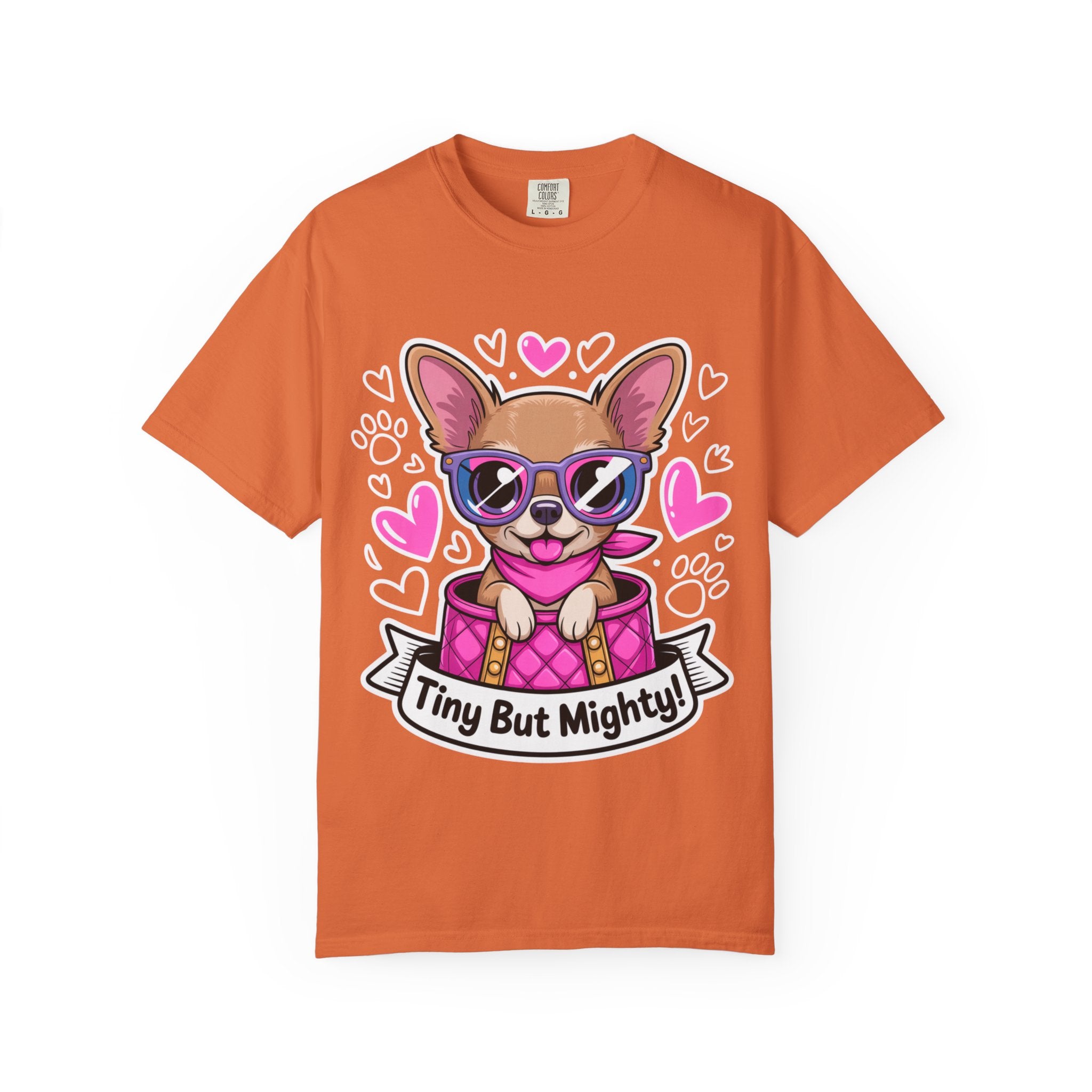 Tiny But Mighty Chihuahua Unisex Garment-Dyed T-Shirt – Bold Style, Timeless Comfort