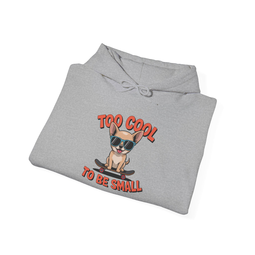 Too Cool To Be Small Unisex Heavy Blend™ Hooded Sweatshirt Too Cool to Be Small Hoodie, Funny Dog Sweatshirt, Pet Lover Gift, Unisex Hoodie, Cozy Gift for Dog Owners, Cute Animal Apparel