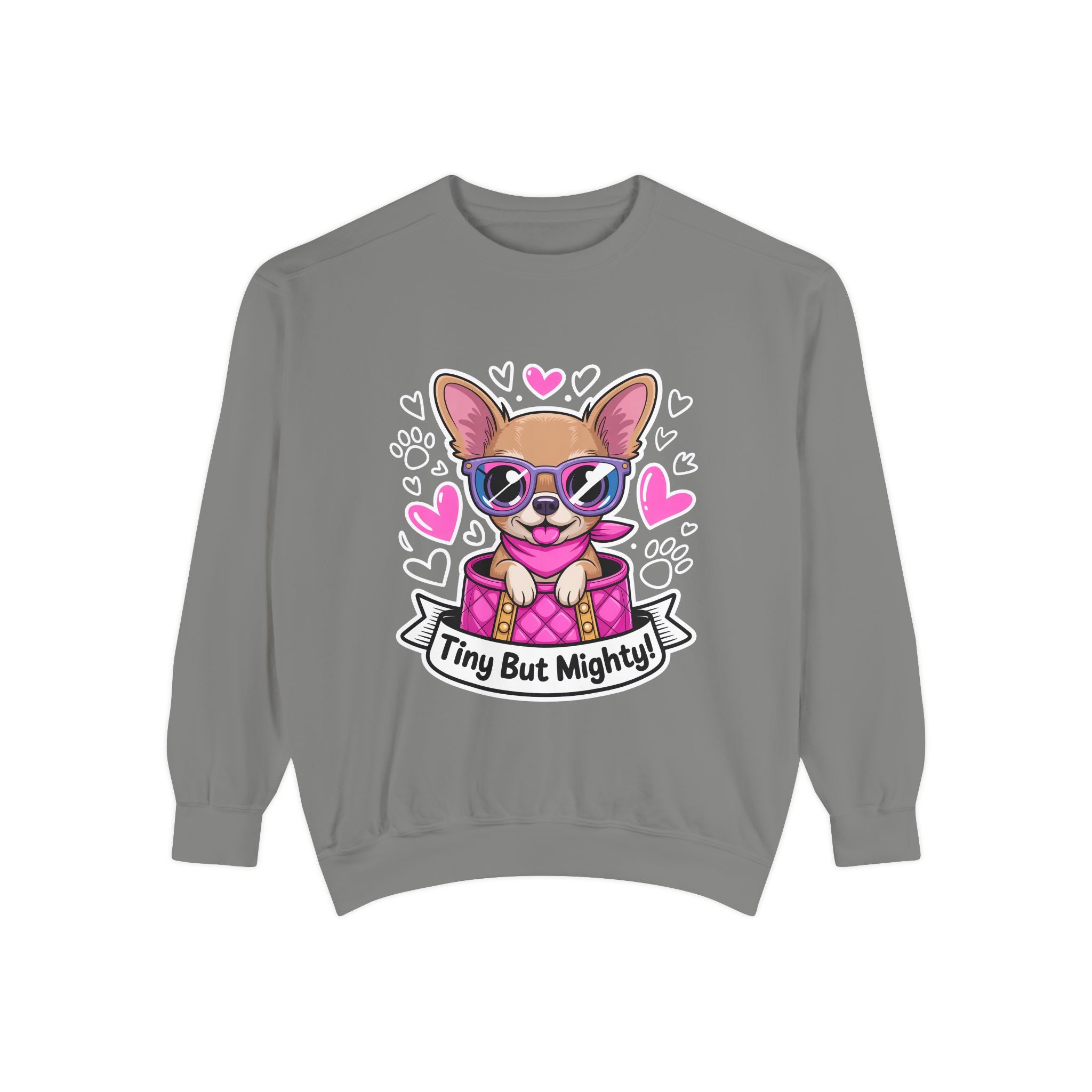 Tiny But Mighty Chihuahua Unisex Garment-Dyed Sweatshirt – Vintage Comfort, Bold Chihuahua Energy