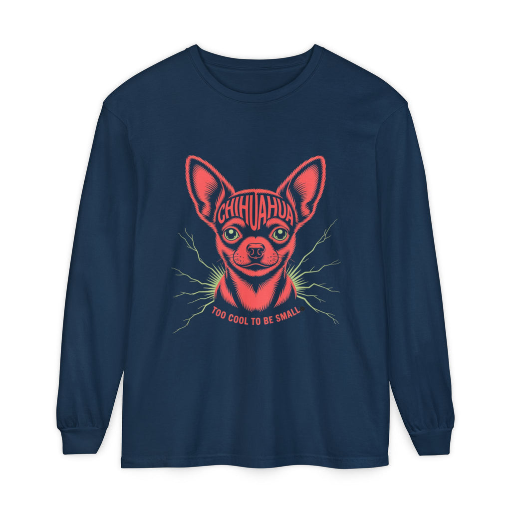 Too Cool To Be Small Chihuahua Unisex Garment-Dyed Long Sleeve T-Shirt Chihuahua Long Sleeve T-Shirt: Perfect for Pet Lovers, Gift for Dog Moms, Cute and Comfy, Fun Statement Tee, Casual Everyday Wear